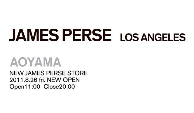 JAMES PERSE | High-Quality Casualwear: JAMES PERSE AOYAMA Opens
