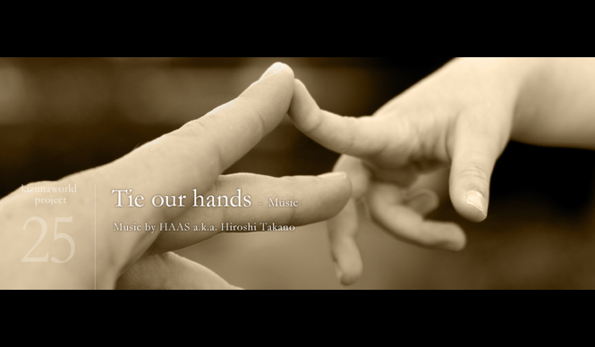 kizunaworld.org | Announcing "Tie our hands," a song by Hiroshi Takano