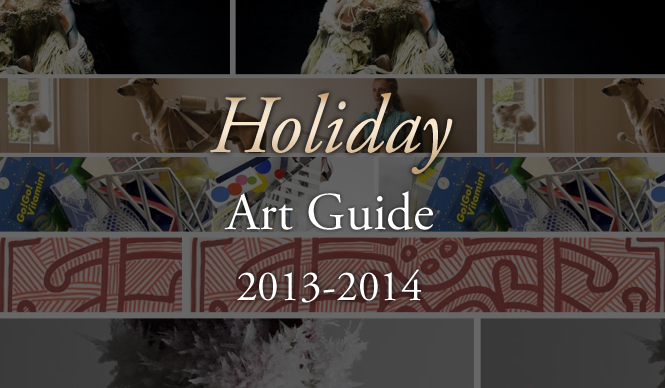 特集｜Holiday Art Guide 2013-14～正月休みアートガイド～