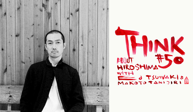 Featuring Ed TSUWAKI: "THINK_50" on Friday, March 13th | Makoto Tanijiri
