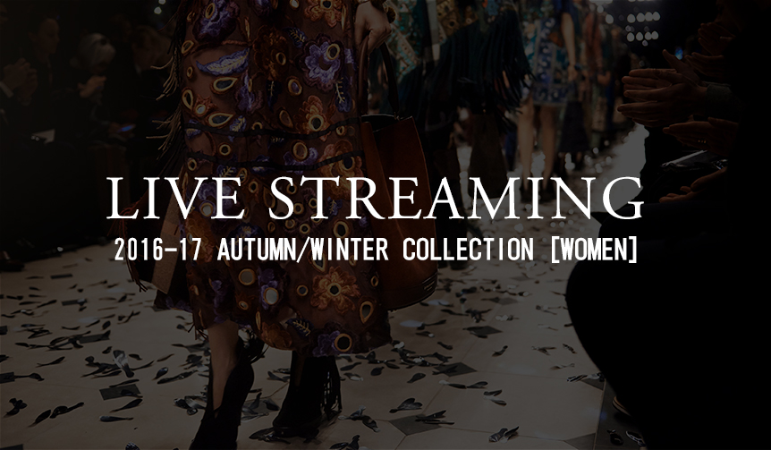 2016-17 Fall/Winter Womenswear Collection Live Streaming | LIVE STREAMING
