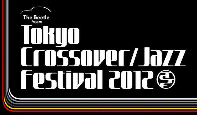 <strong>The Beetle Presents Tokyo Crossover/Jazz Festival 2012</strong>　