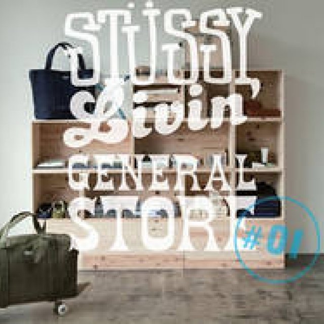 STUSSY Launches New Label "STUSSY Livin' GENERAL STORE"