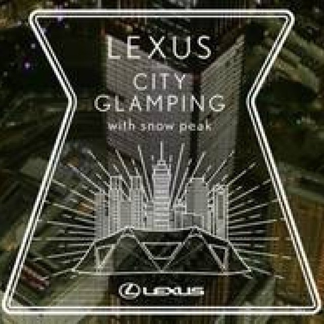 One-day only "LEXUS CITY GLAMPING with snow peak" | LEXUS Gallery
