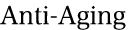 100225_Anti-Aging