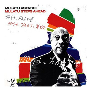 Mulate Astatke 『Mulate Step Ahed』