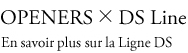 OPENERS x DS Line