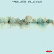 Manabu Oishi Piano Solo "Water Mirror"