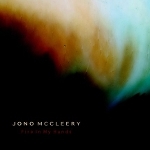 Jono McCleery 『Fire In My Hands』