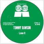 Tommy Rawson "Lose It"