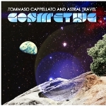 Tommaso Cappellato & Astral Travel "Cosm'ethic"