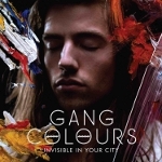 Gang Colours "Invisible In Your City"