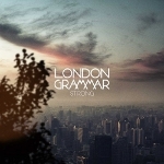 London Grammar "Strong"