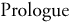 Prologue