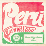 V.A. "Peru Maravilloso Vintage Latin, Tropical & Cumbia"