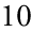 10